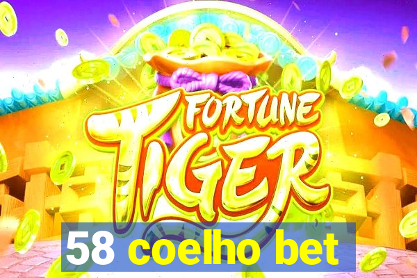 58 coelho bet